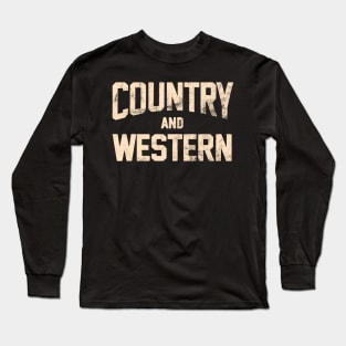 Country And Western, Country Music Concert Festival Long Sleeve T-Shirt